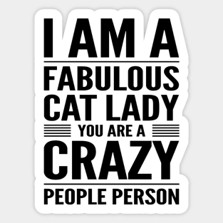 Fabulous Cat Lady Crazy People Person Sticker